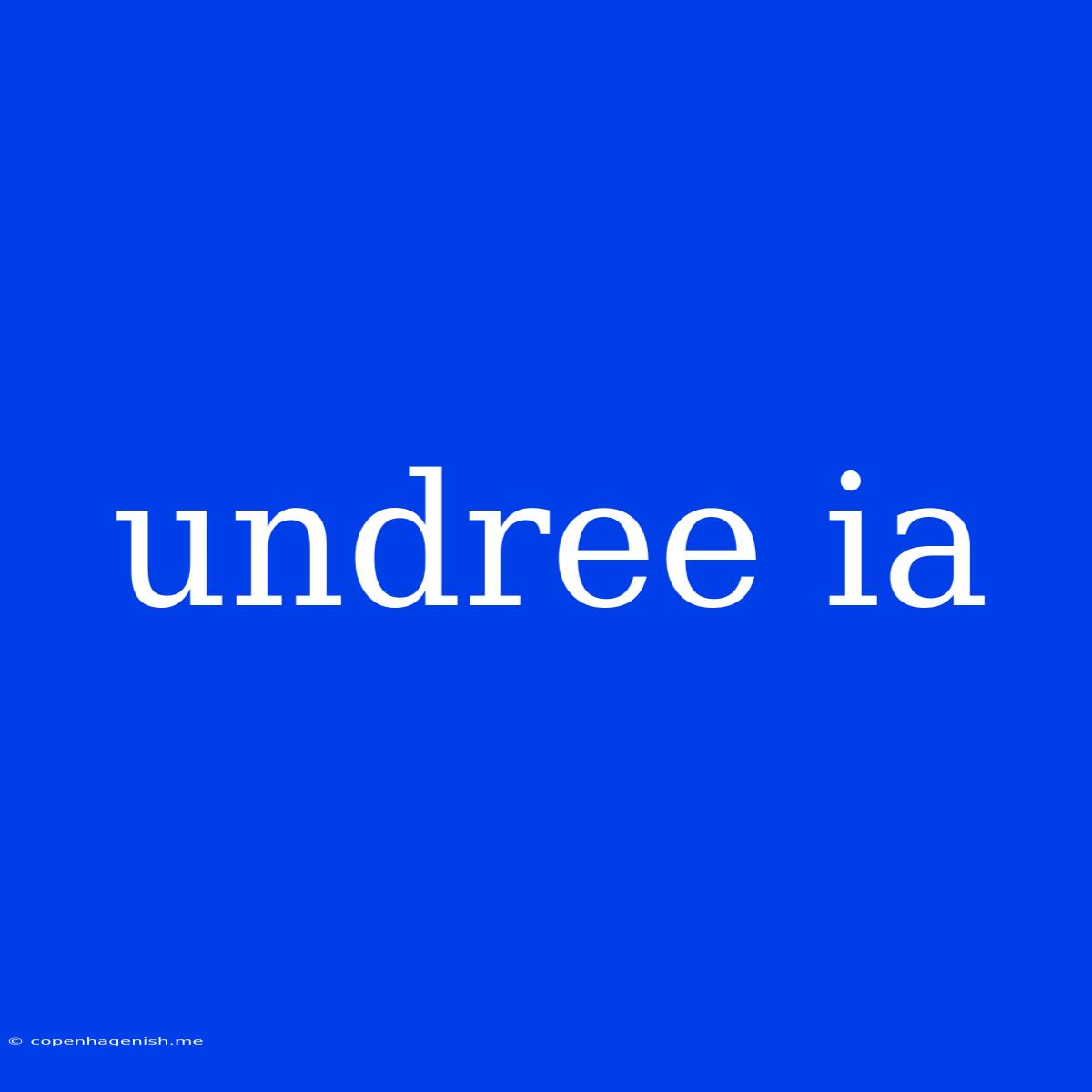 Undree Ia