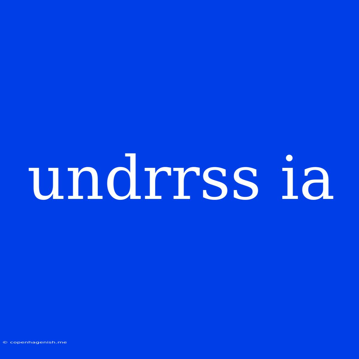 Undrrss Ia