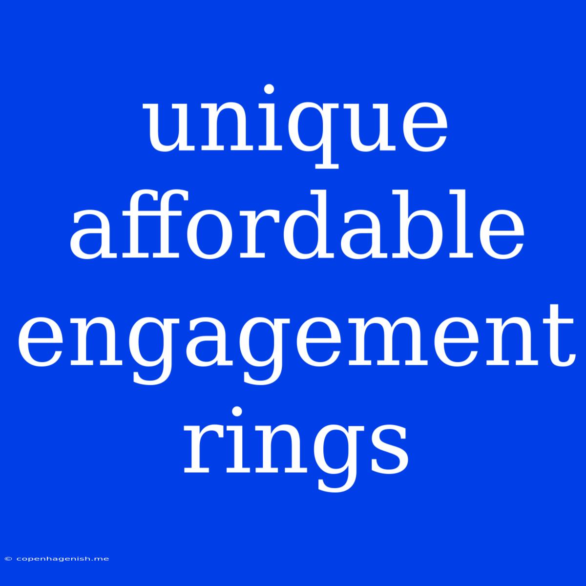 Unique Affordable Engagement Rings