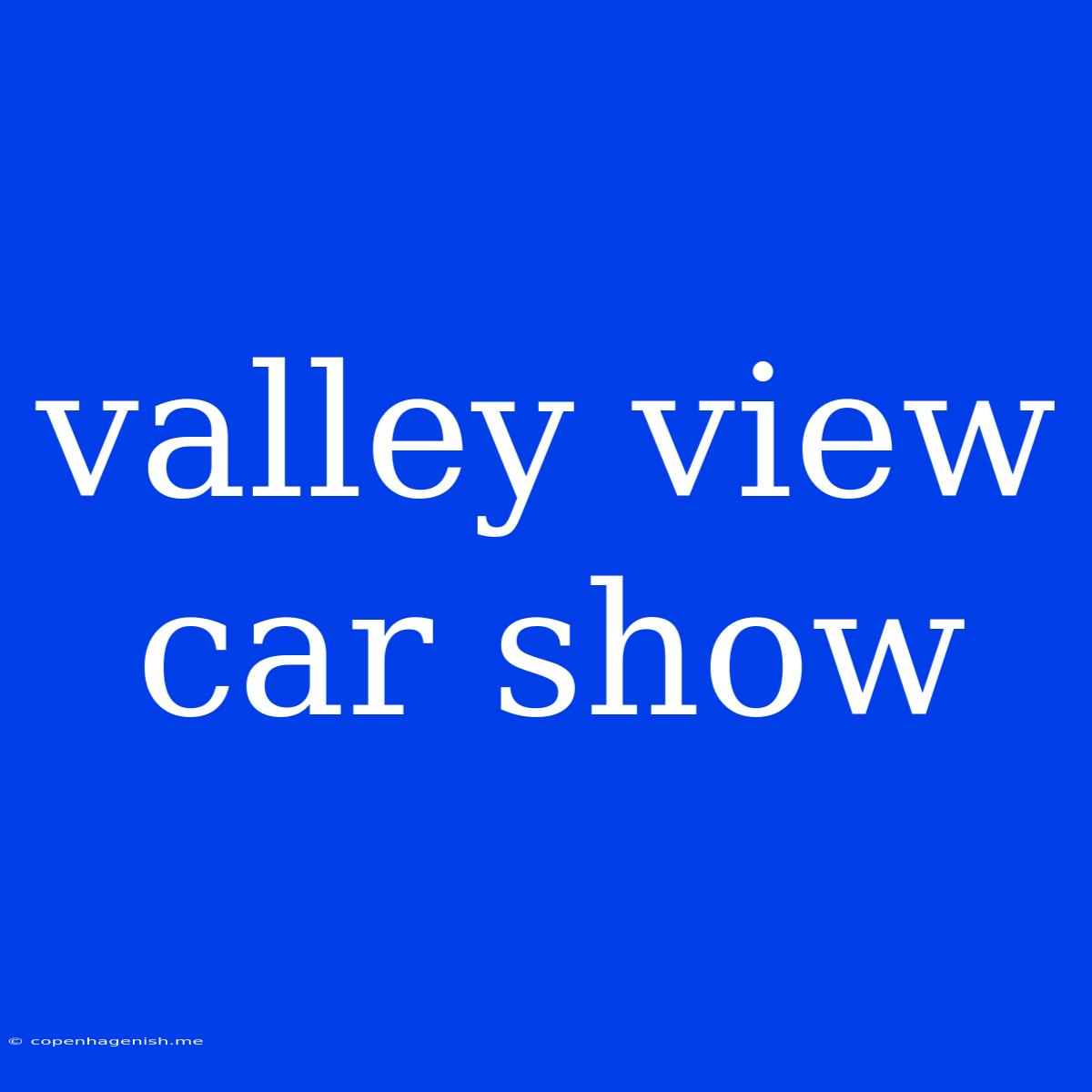 Valley View Car Show