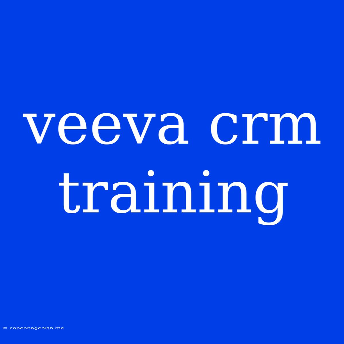 Veeva Crm Training