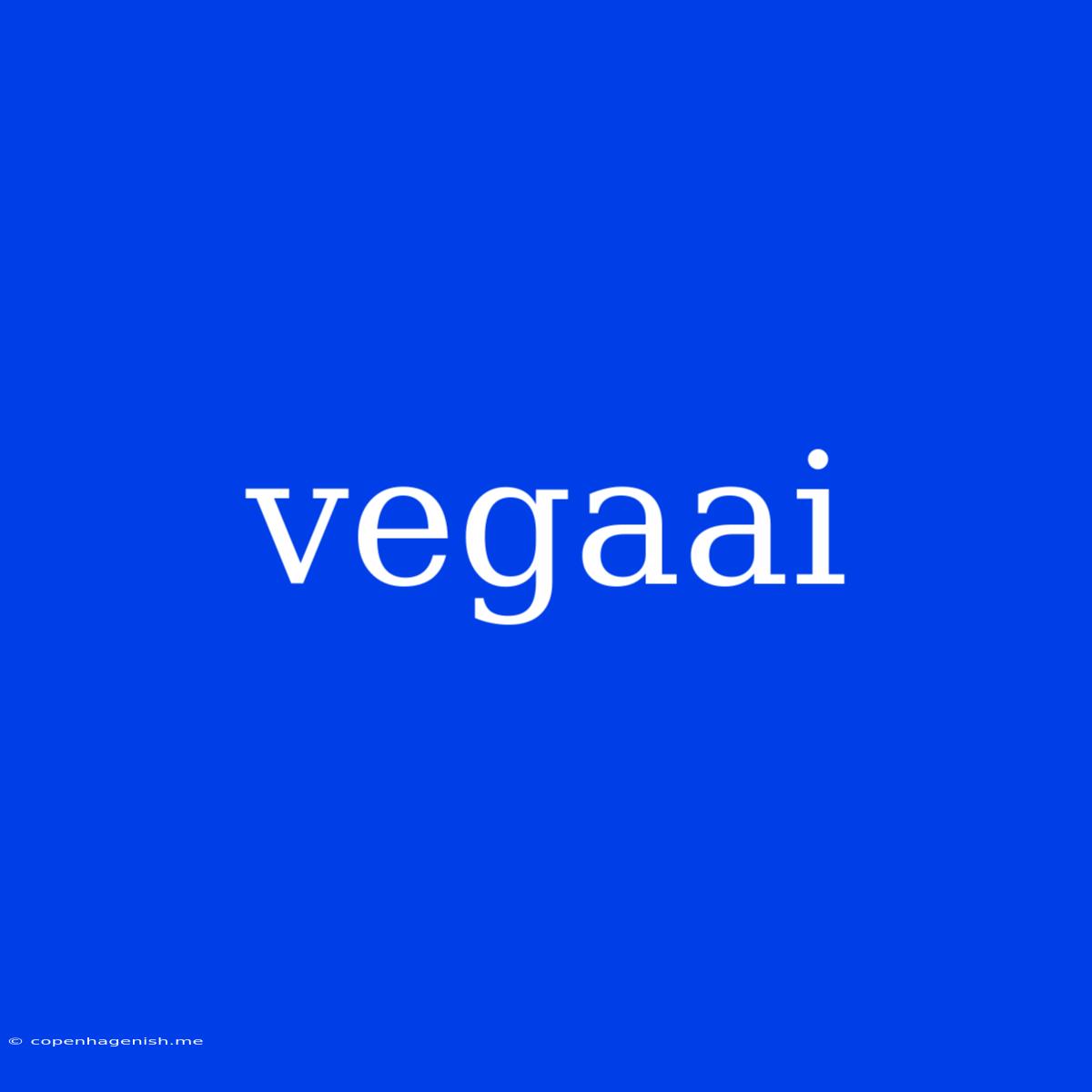 Vegaai