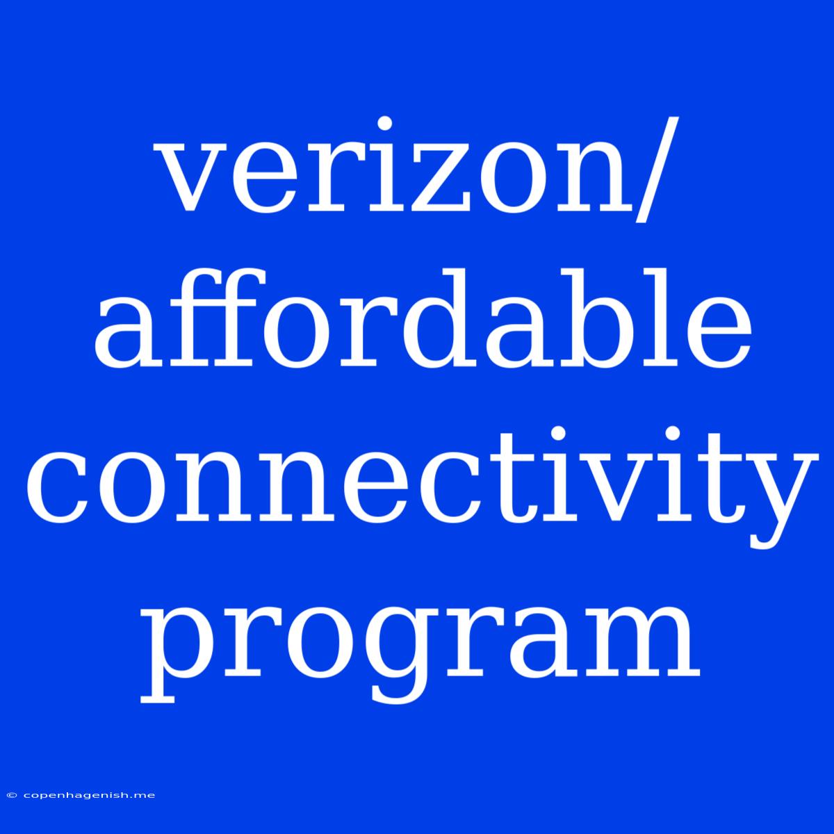 Verizon/affordable Connectivity Program