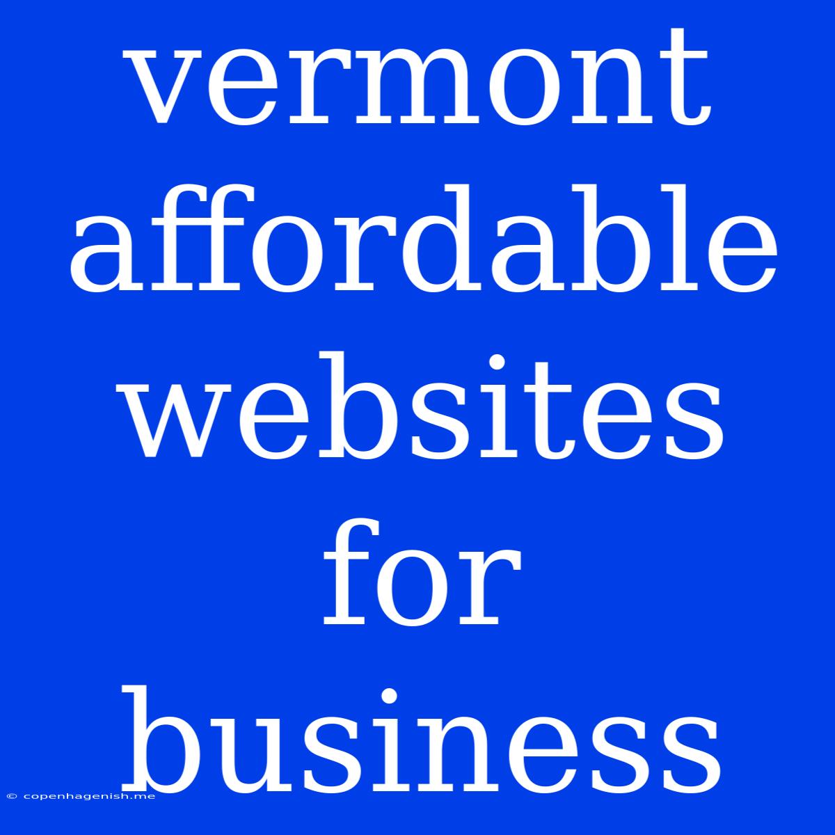 Vermont Affordable Websites For Business