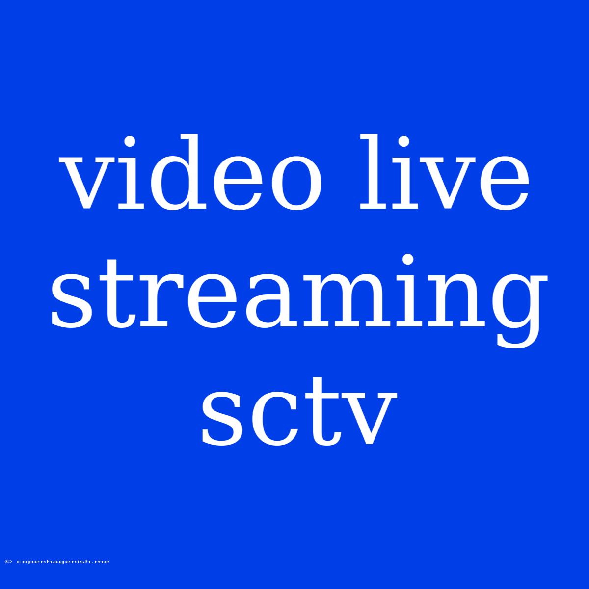 Video Live Streaming Sctv