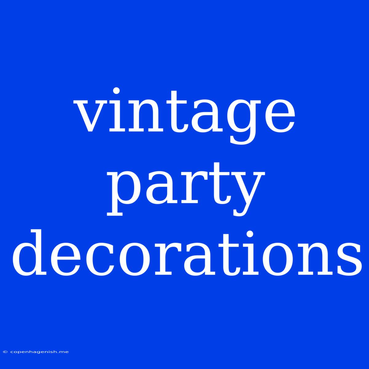 Vintage Party Decorations