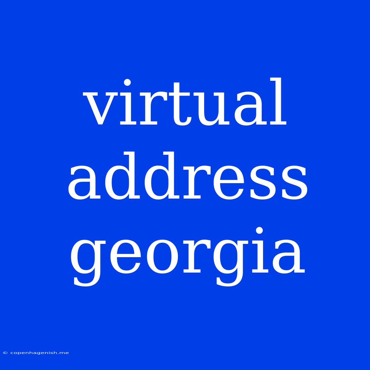 Virtual Address Georgia