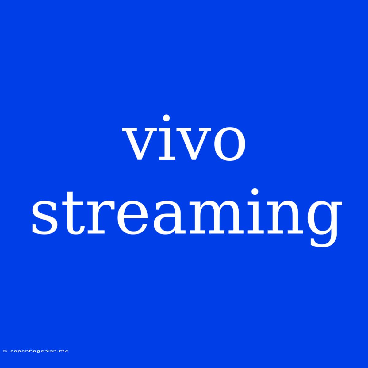 Vivo Streaming