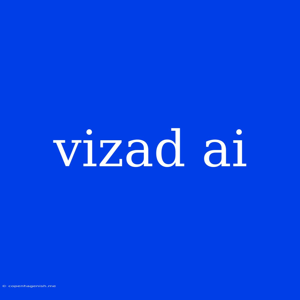 Vizad Ai