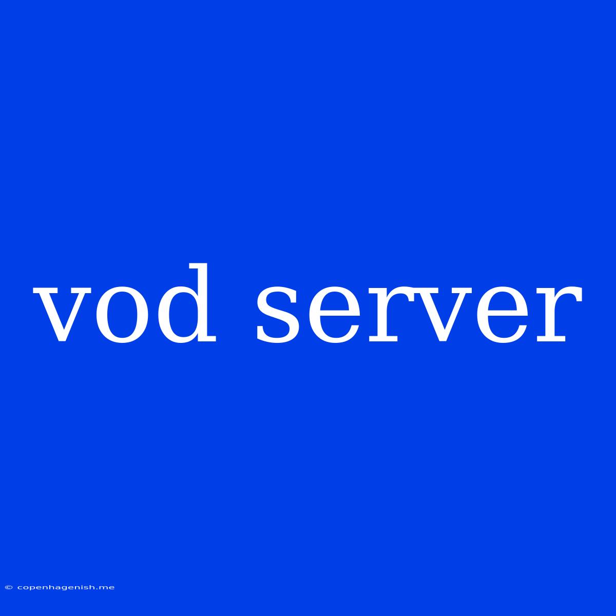 Vod Server