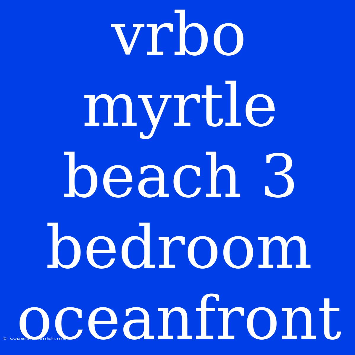 Vrbo Myrtle Beach 3 Bedroom Oceanfront