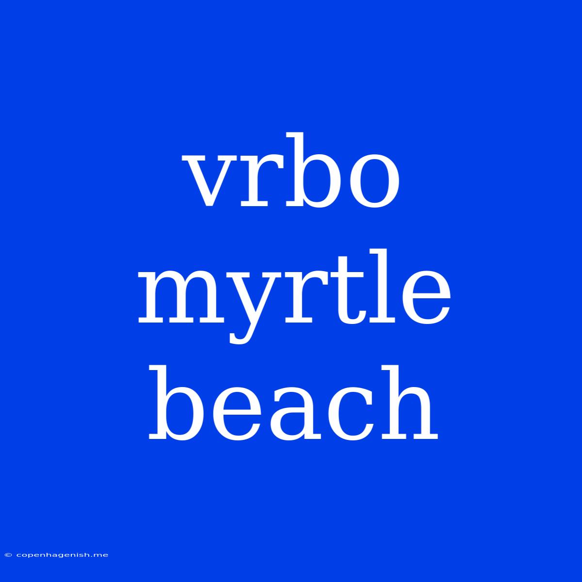 Vrbo Myrtle Beach