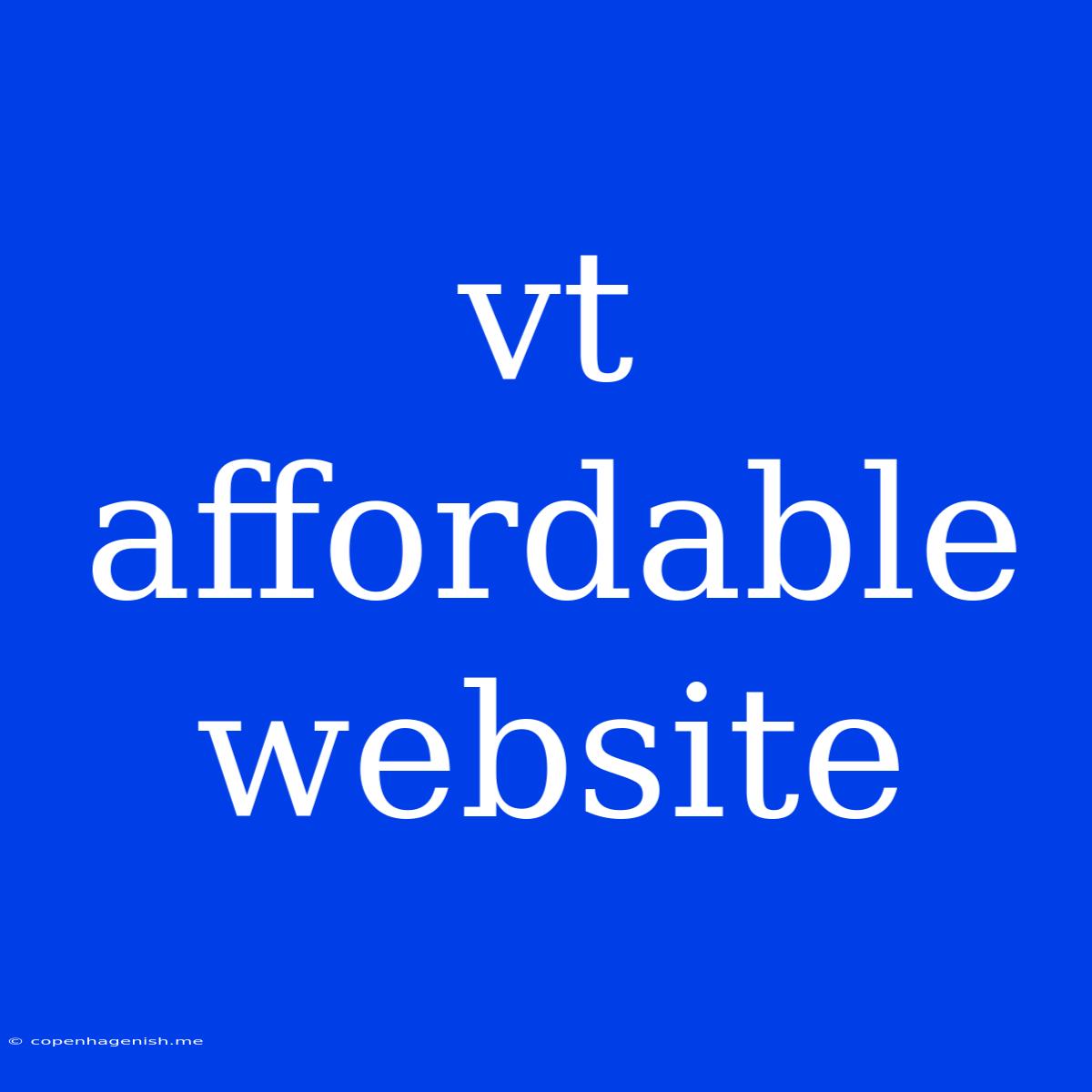 Vt Affordable Website