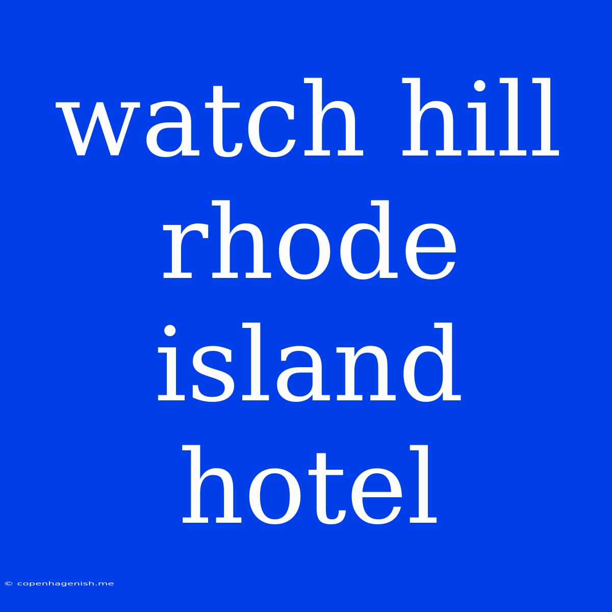 Watch Hill Rhode Island Hotel