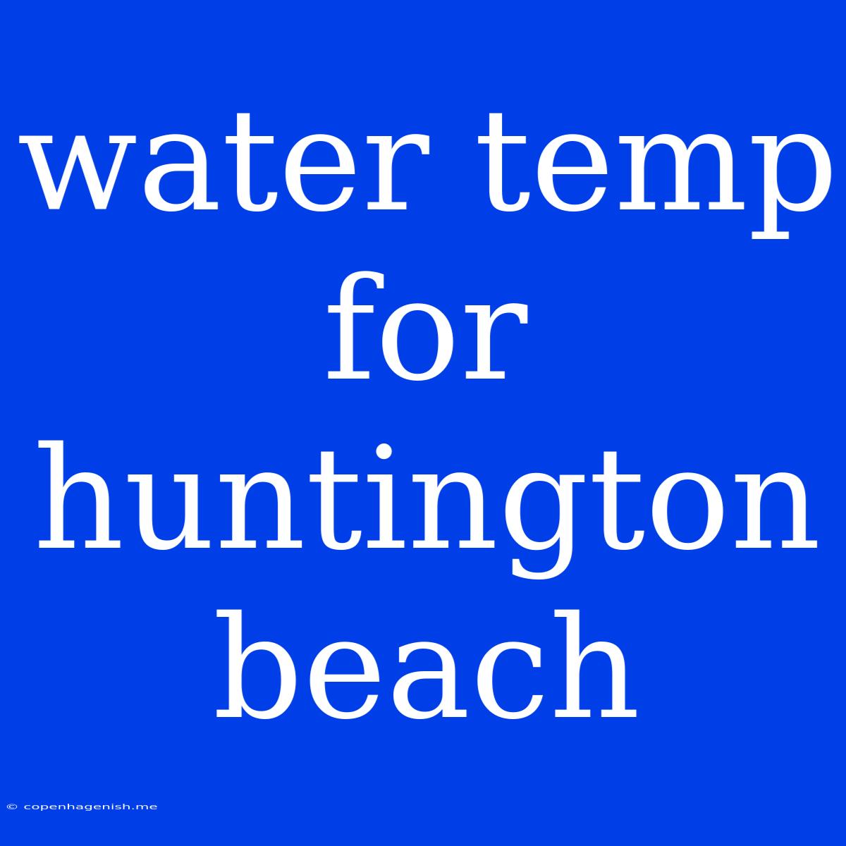 Water Temp For Huntington Beach