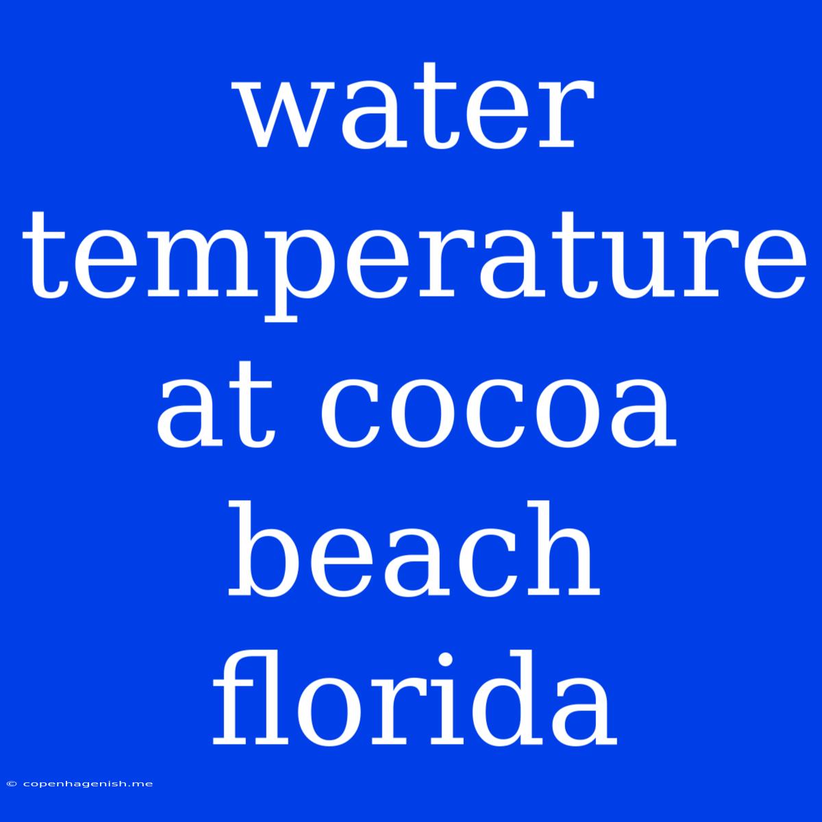 Water Temperature At Cocoa Beach Florida