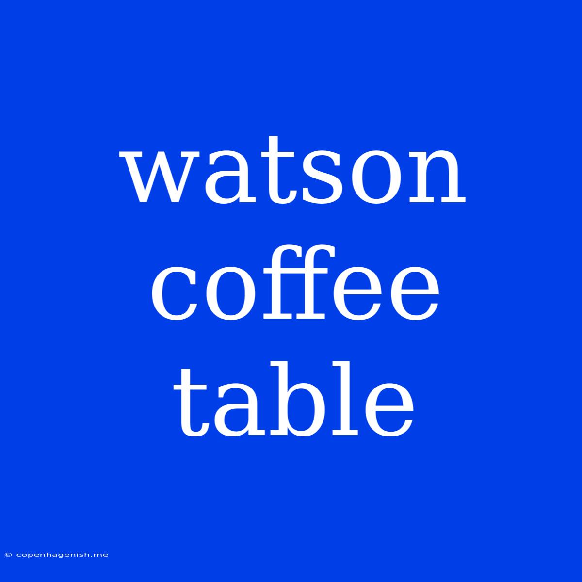 Watson Coffee Table