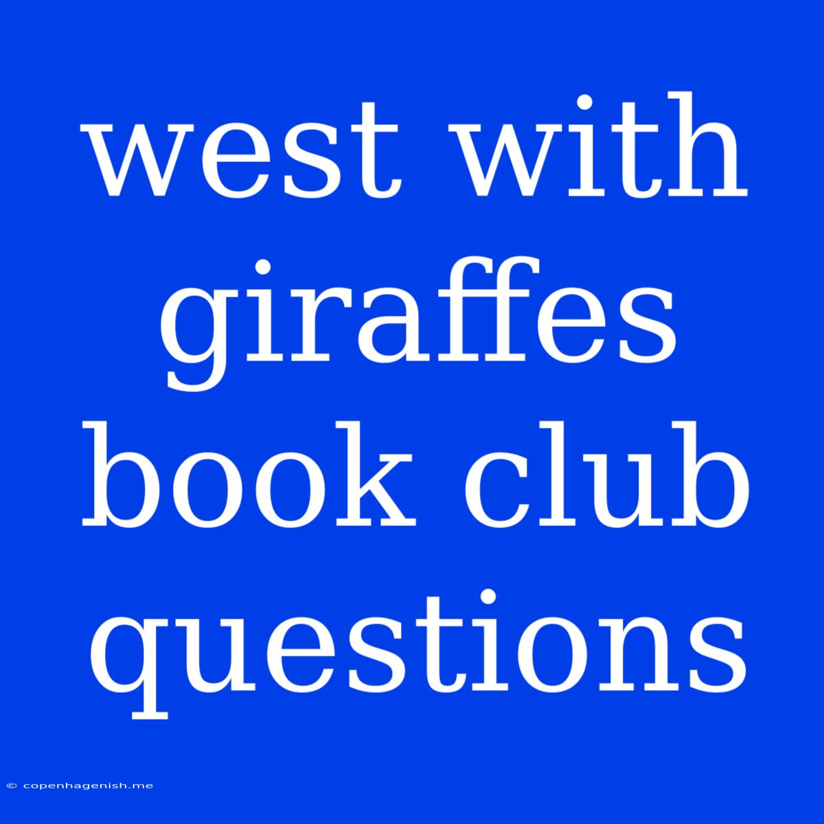 West With Giraffes Book Club Questions