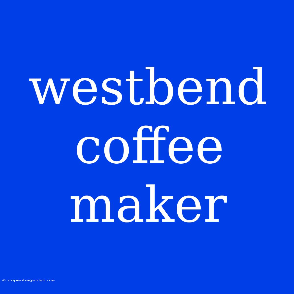 Westbend Coffee Maker