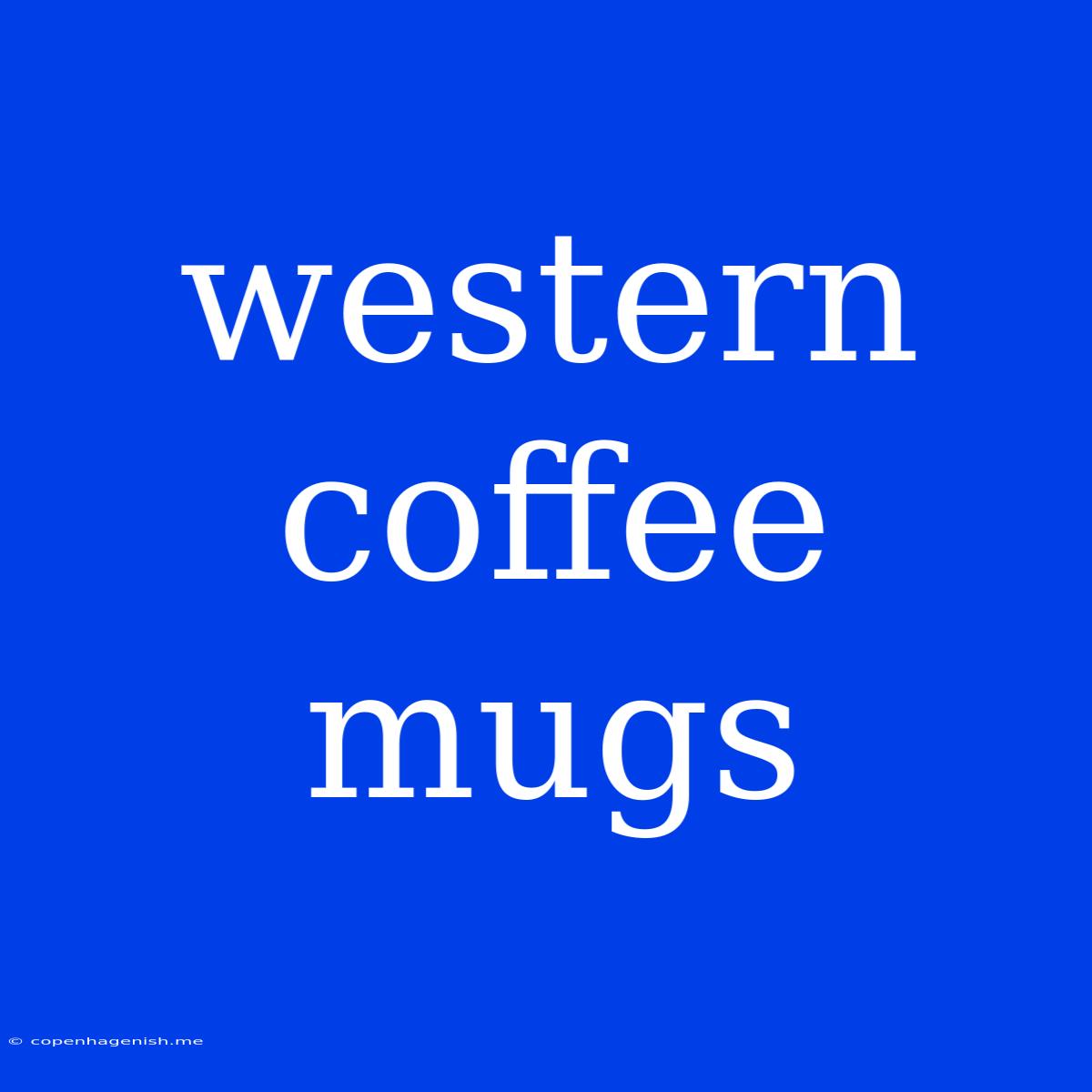 Western Coffee Mugs