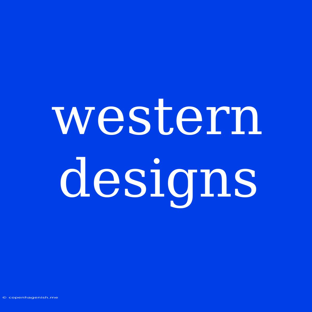 Western Designs