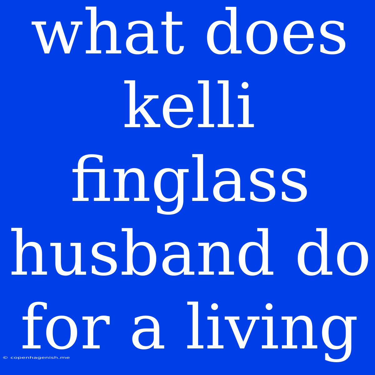 What Does Kelli Finglass Husband Do For A Living