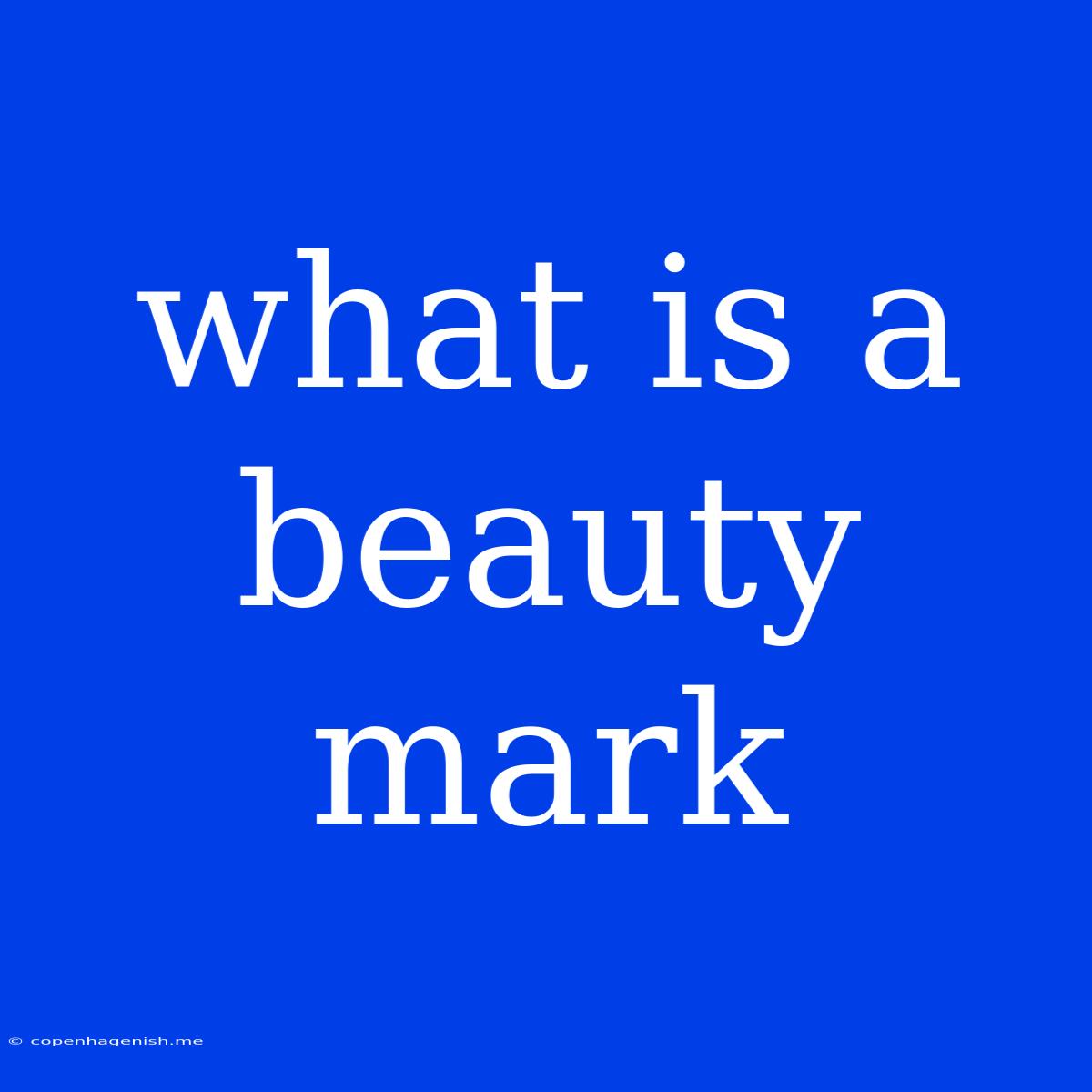 What Is A Beauty Mark