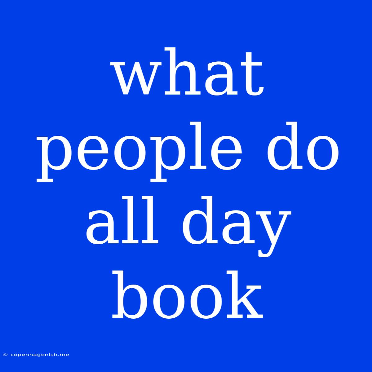 What People Do All Day Book