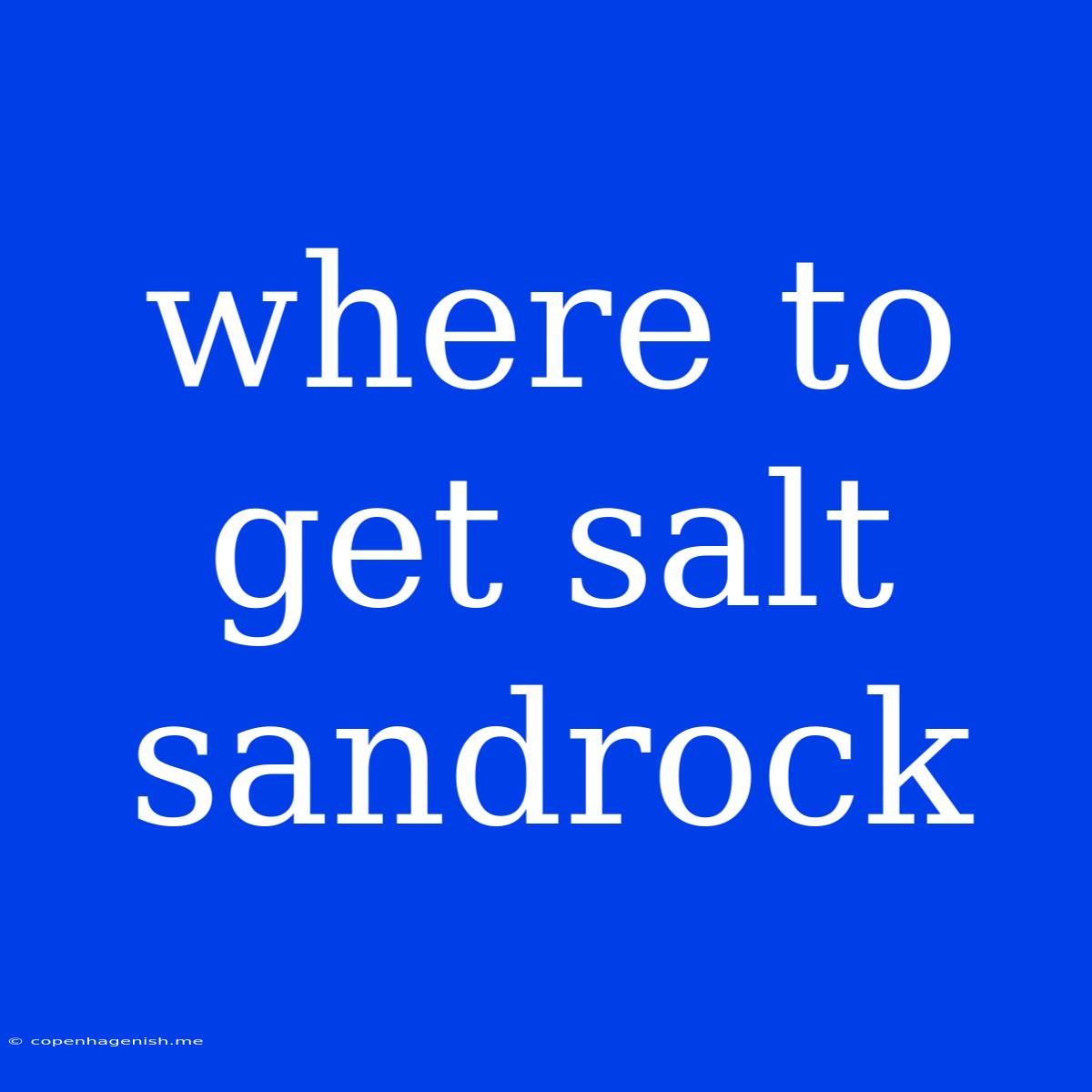 Where To Get Salt Sandrock