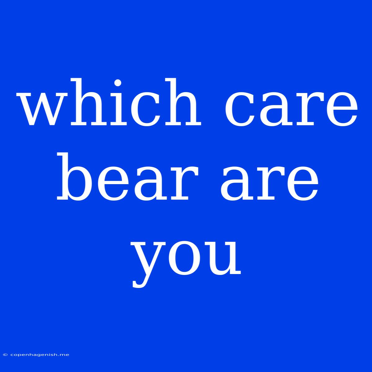 Which Care Bear Are You