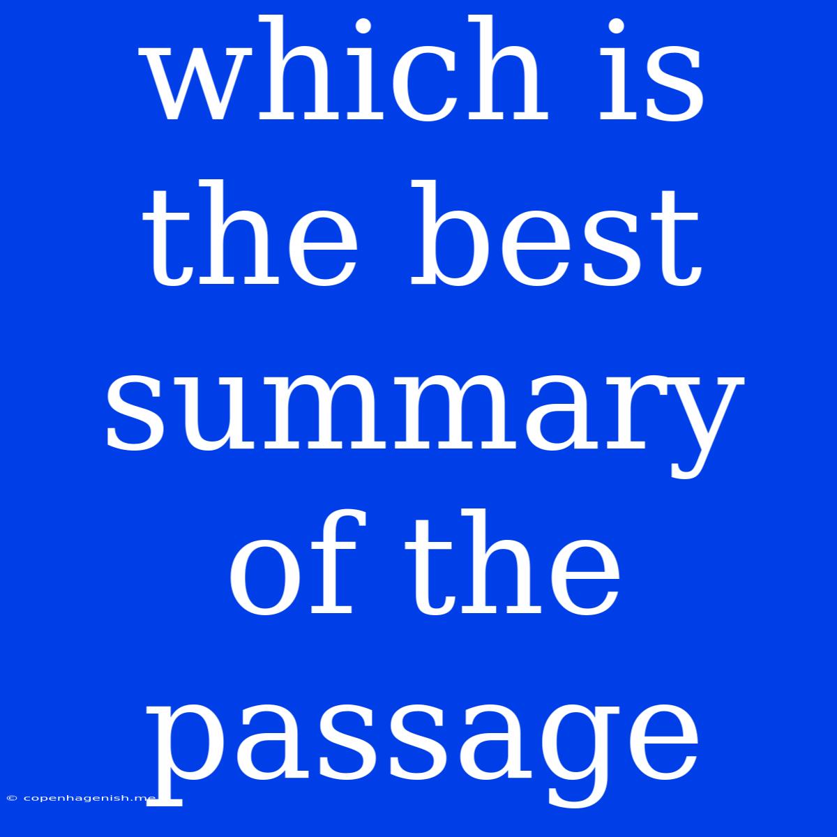 Which Is The Best Summary Of The Passage