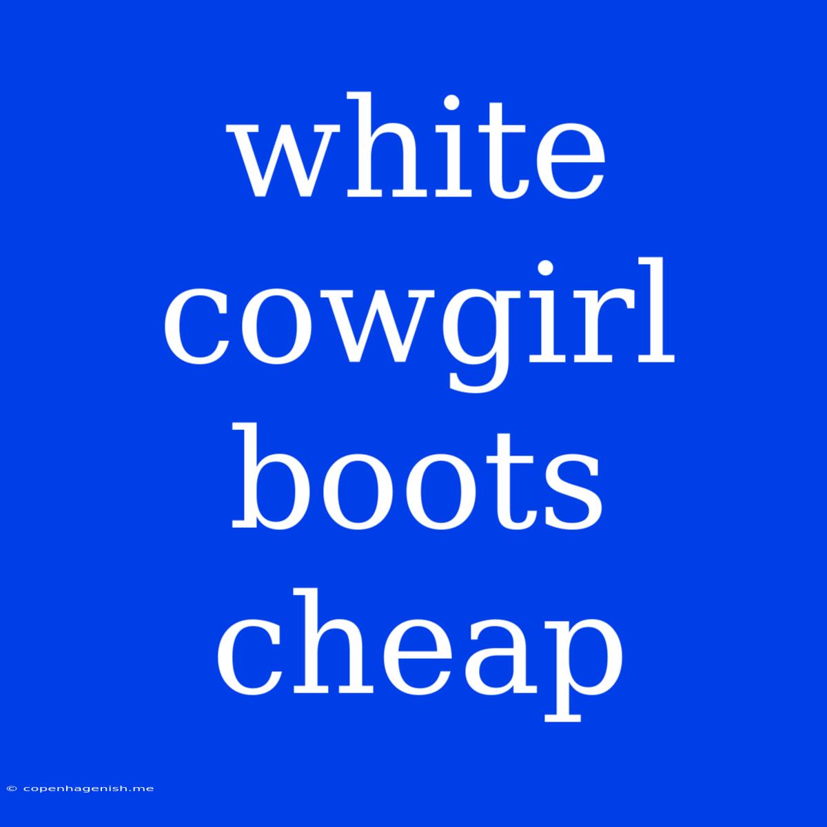 White Cowgirl Boots Cheap