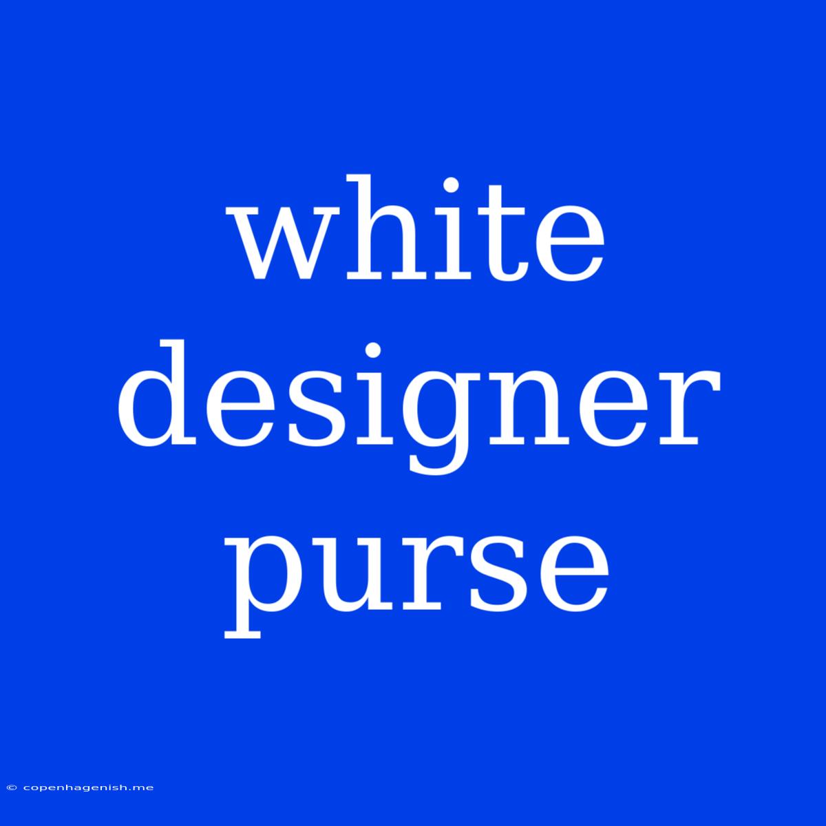 White Designer Purse