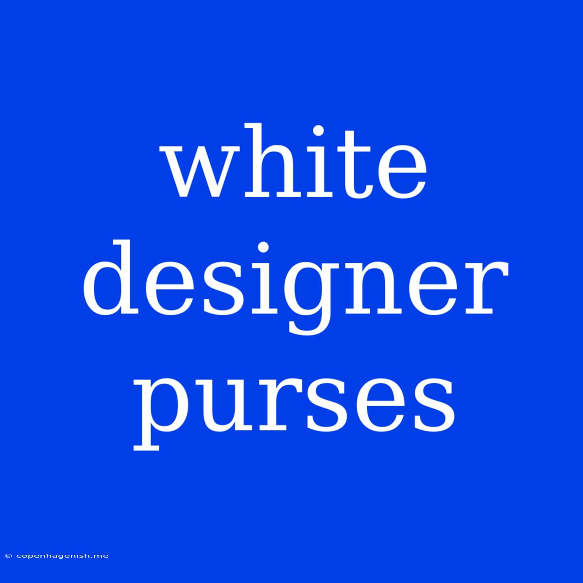 White Designer Purses