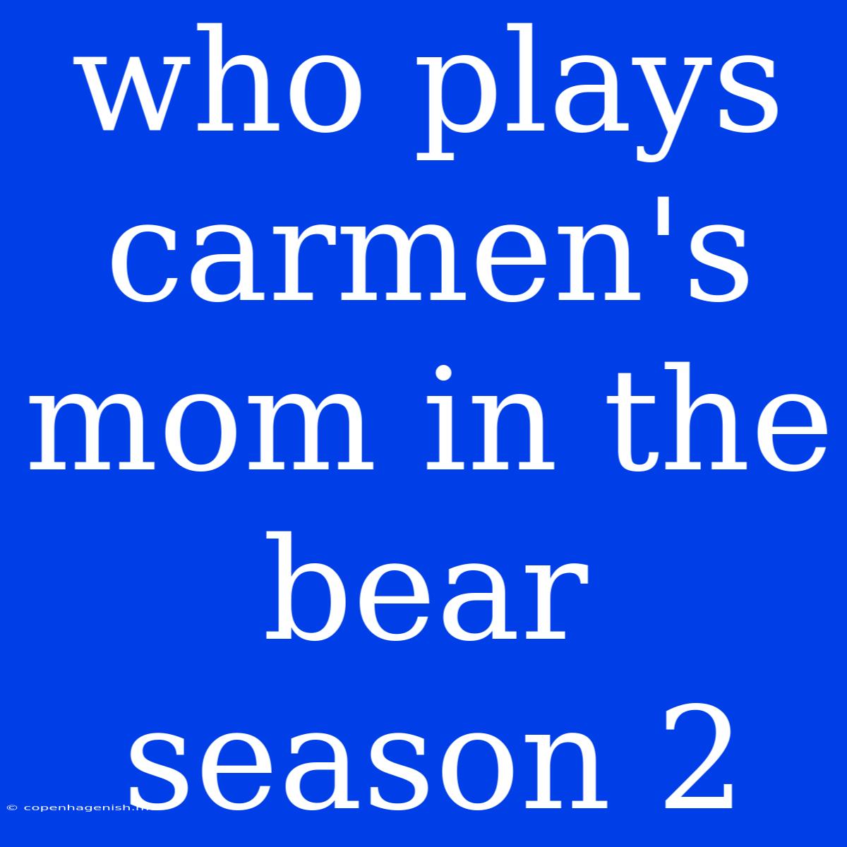 Who Plays Carmen's Mom In The Bear Season 2