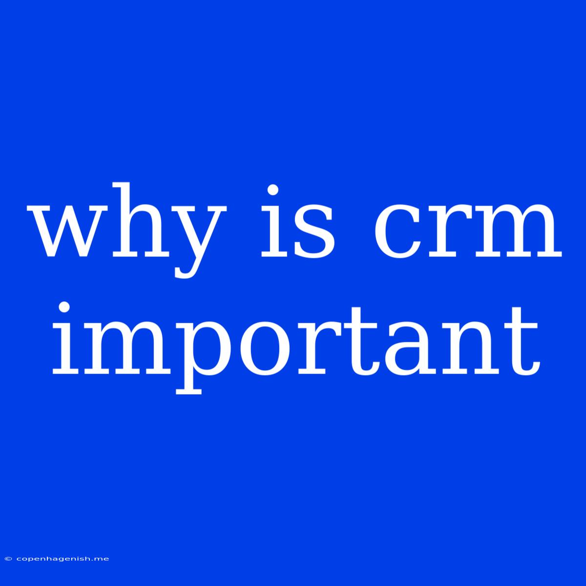 Why Is Crm Important