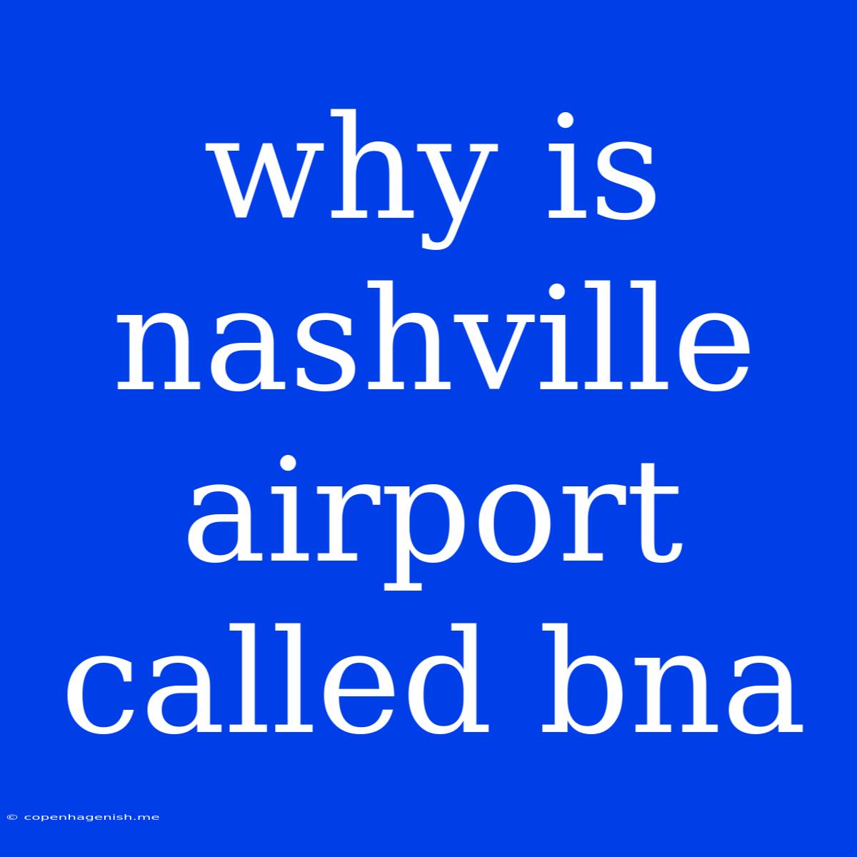 Why Is Nashville Airport Called Bna