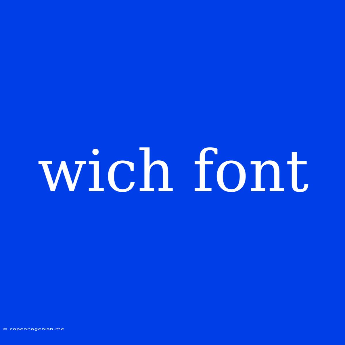 Wich Font