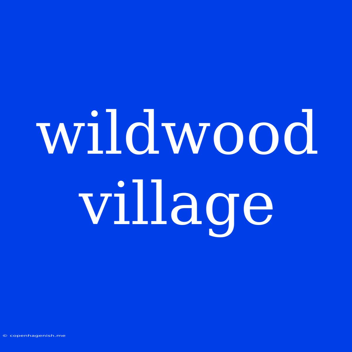 Wildwood Village