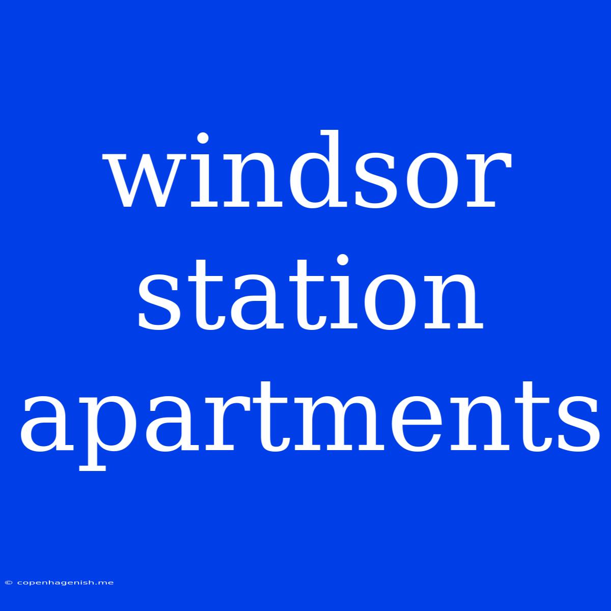 Windsor Station Apartments