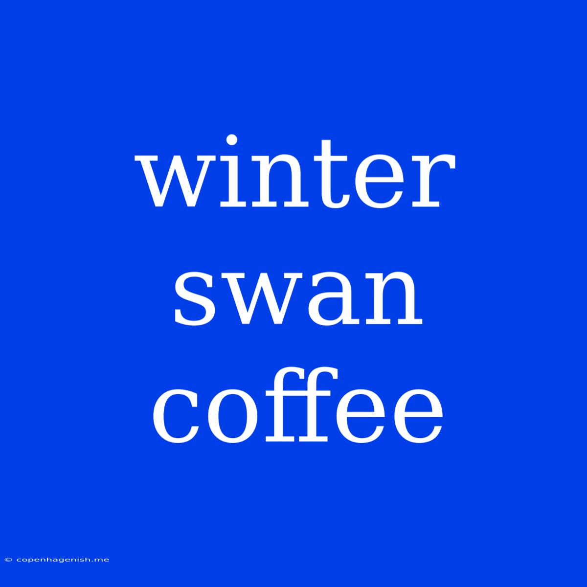 Winter Swan Coffee