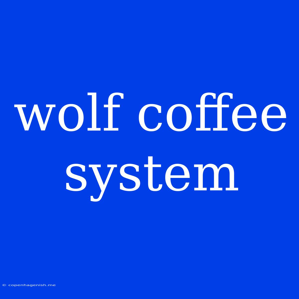 Wolf Coffee System