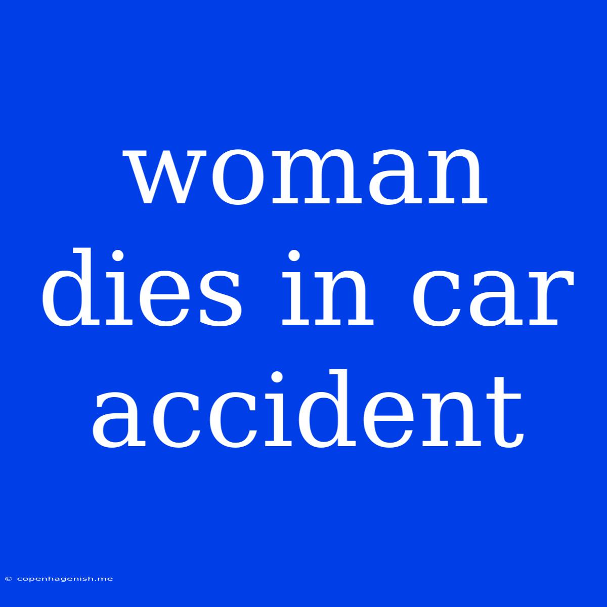 Woman Dies In Car Accident