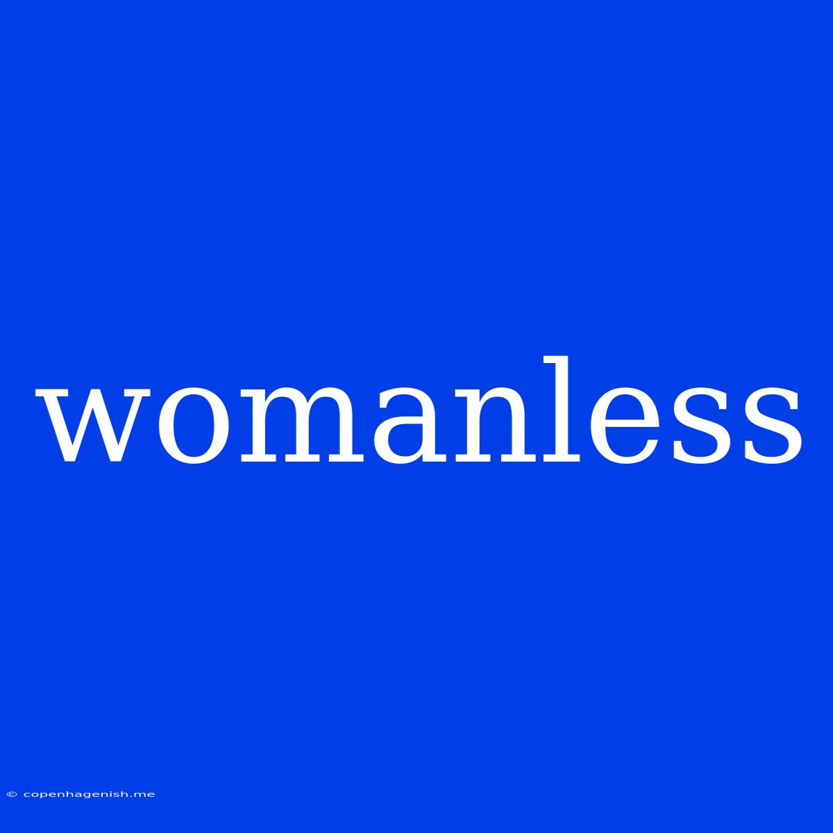 Womanless