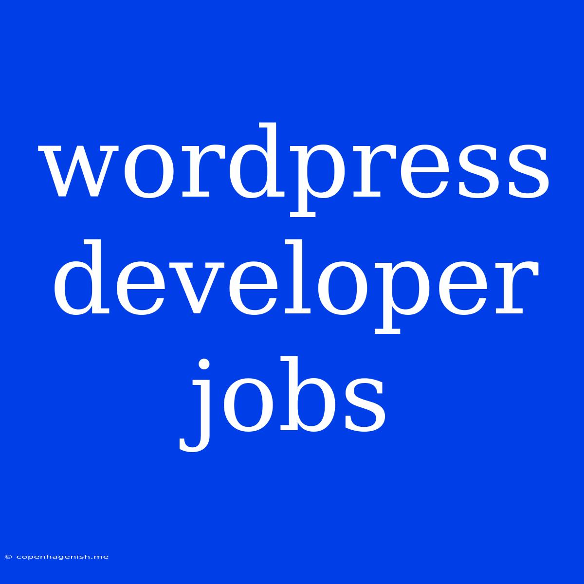 Wordpress Developer Jobs