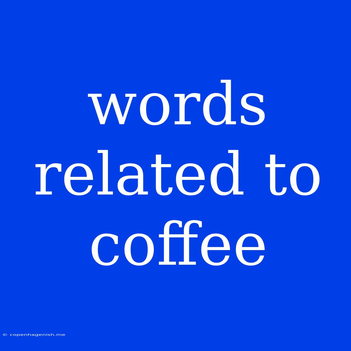 Words Related To Coffee