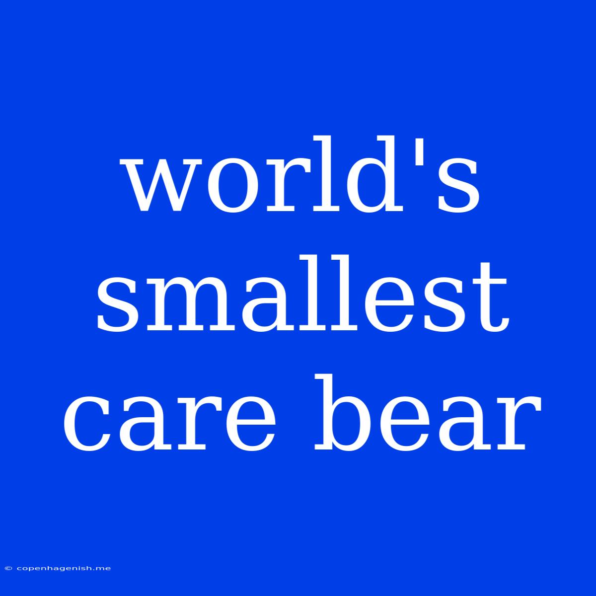 World's Smallest Care Bear