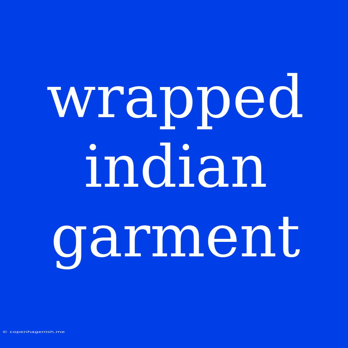 Wrapped Indian Garment