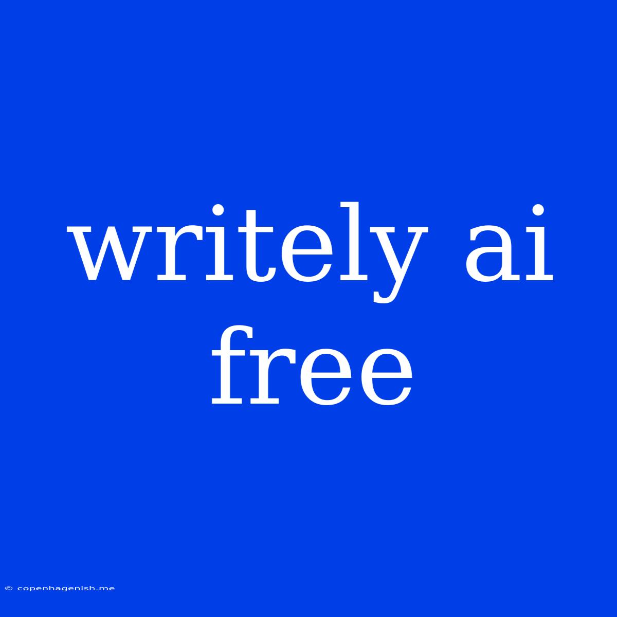 Writely Ai Free