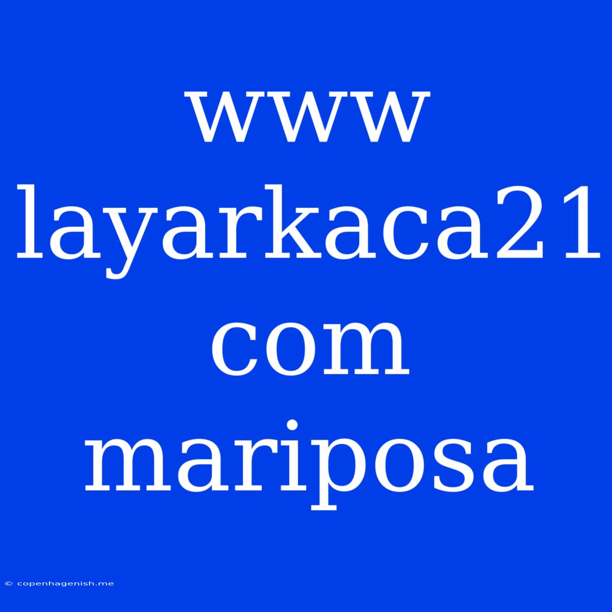 Www Layarkaca21 Com Mariposa